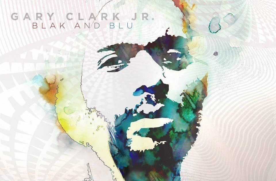 Gary Clark Jr. Blak and Blu (Album Review)