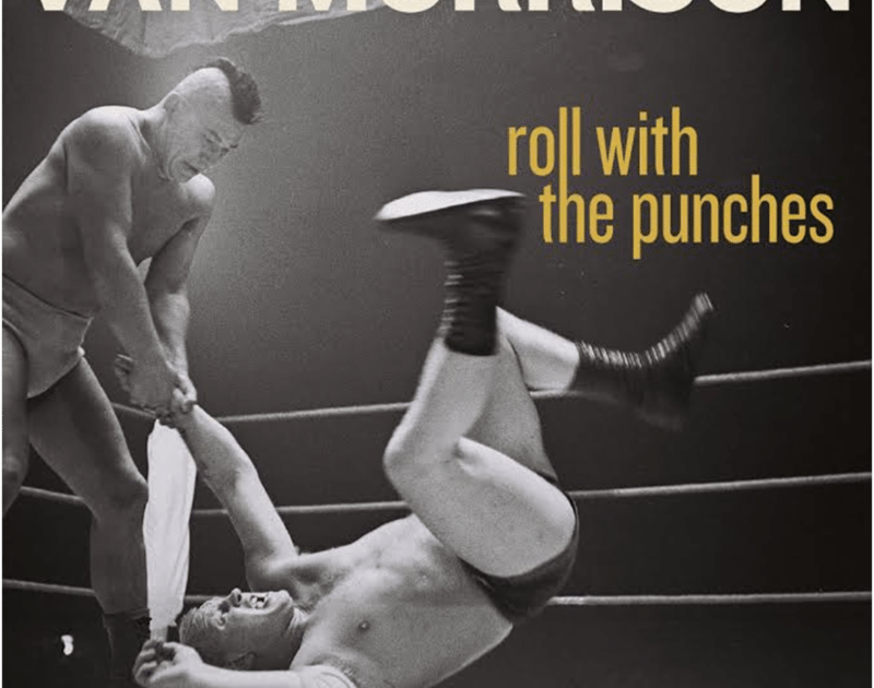 Rolling with the punches. Van morrison 2017 roll with the punches. van morrison 1980 `common one`. van morrison 2006 `pay the devil`. van morrison 1988 `irish heartbeat`, (with the chieftains).