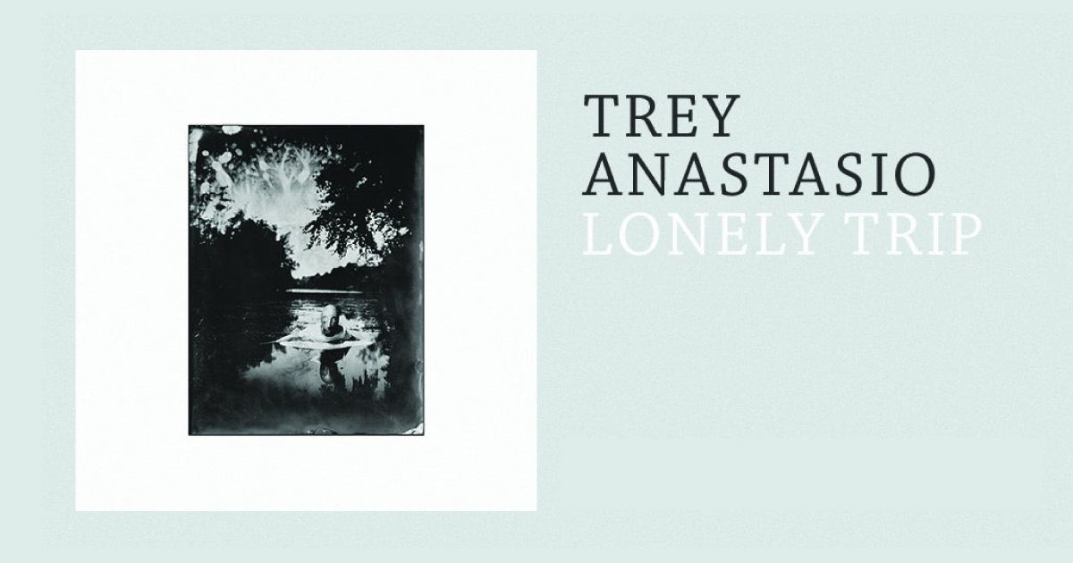 trey anastasio lonely trip