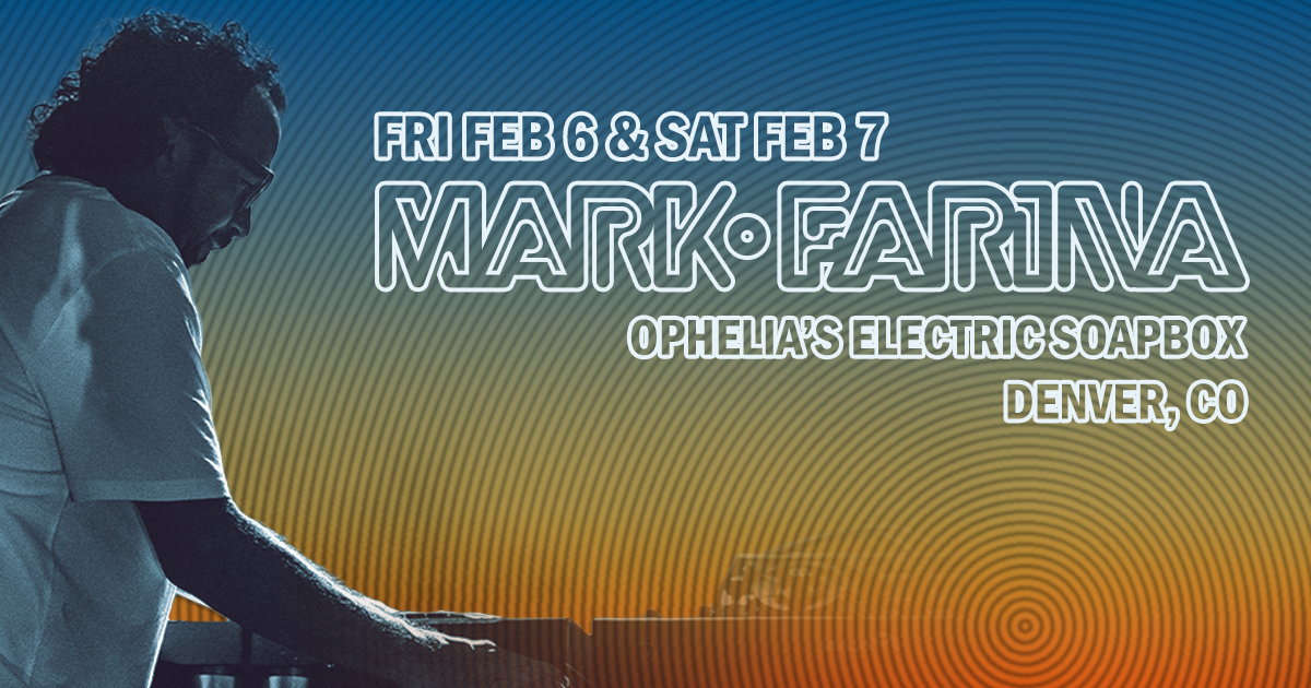 Win A Pair Of Tickets To Mark Farina @ Ophelia’s Denver 2/6 Or 2/7!